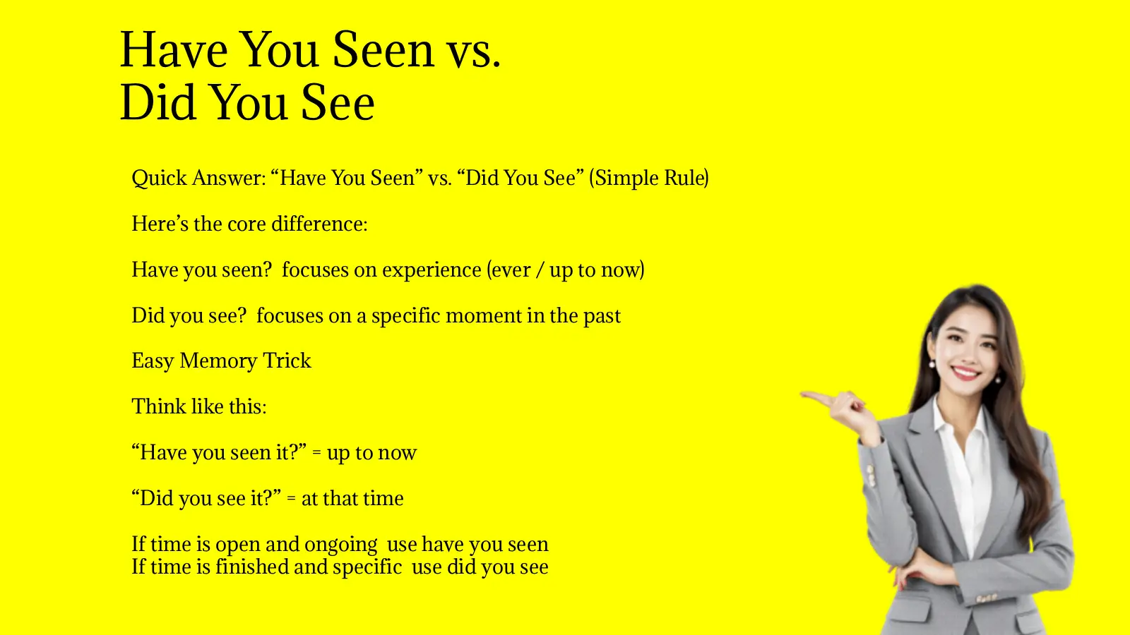 Have You Seen vs. Did You See