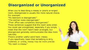 Disorganized or Unorganized