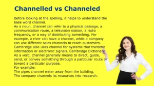 Channelled vs Channeled