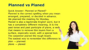 Planned vs Planed