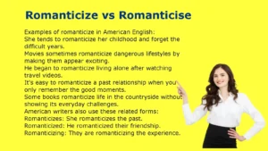 Romanticize vs Romanticise